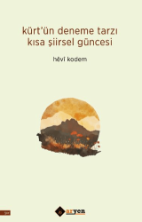 Kürt’ün Deneme Tarzı Kısa Şiirsel Güncesi - Aryen Yayınları