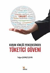 Kurum Kimliği Penceresinden Tüketici Güveni - Kriter Yayınları