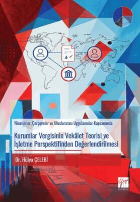 Kurumlar Vergisinin Vekâlet Teorisi ve İşletme Perspektifinden Değerlendirilmesi Yönelimler, Çerçeveler ve Uluslararası Uygulamalar Kapsamında - 1