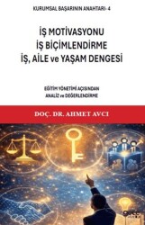Kurumsal Başarının Anahtarı 4 - İş Motivasyonu, İş Biçimlendirme, İş, Aile ve Yaşam Dengesi - Gece Kitaplığı