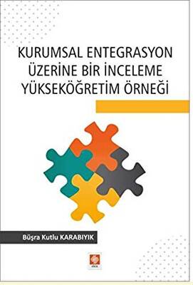 Kurumsal Entegrasyon Üzerine Bir İnceleme Yükseköğretim Örneği - 1