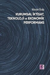 Kurumsal İktisat, Teknoloji ve Ekonomik Performans - Efil Yayınevi