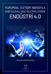 Kurumsal İletişim Bakışıyla Kobi Ölçekli Aile İşletmelerinde Endüstri 4.0 - Akademisyen Kitabevi