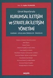 Kurumsal İletişim ve Stratejik İletişim Yönetimi - Seçkin Yayıncılık