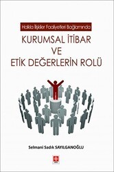 Kurumsal İtibar ve Etik Değerlerin Rolü - Ekin Basım Yayın