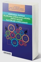 Kurumsal Kaynak Planlama Uygulamalarında Kritik Başarı Faktörleri Uygulaması - Efe Akademi Yayınları