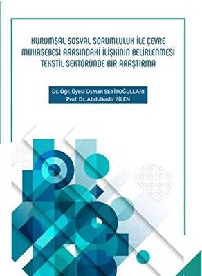 Kurumsal Sosyal Sorumluluk ile Çevre Muhasebesi Arasındaki İlişkinin Belirlenmesi Tekstil Sektöründe Bir Araştırma - 1