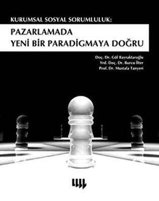 Kurumsal Sosyal Sorumluluk: Pazarlamada Yeni Bir Paradigmaya Doğru - 1