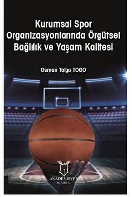 Kurumsal Spor Organizasyonlarında Örgütsel Bağlılık ve Yaşam Kalitesi - 1