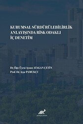 Kurumsal Sürdürülebilirlik Anlayışında Risk Odaklı İç Denetim - Paradigma Akademi Yayınları