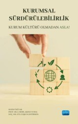 Kurumsal Sürdürülebilirlik - Kurum Kültürü Olmadan Asla! - Nobel Akademik Yayıncılık