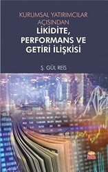 Kurumsal Yatırımcılar Açısından Likidite, Performans ve Getiri İlişkisi - Nobel Bilimsel Eserler