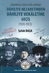 Kurumsallaşma Bağlamında Dahiliye Nezaretinden Dahiliye Vekaletine Geçiş 1920 - 1923 - Türk İdari Araştırmaları Vakfı