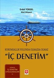 Kurumsallık Yolunda Olmazsa Olmaz ``İç Denetim`` - Ekin Basım Yayın
