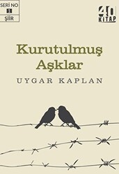 Kurutulmuş Aşklar - 40 Kitap