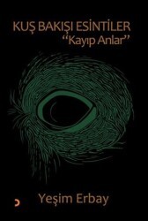 Kuş Bakışı Esintiler “Kayıp Anlar” - Cinius Yayınları