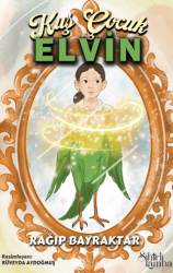 Kuş Çocuk Elvin - Sihirli Lamba Yayınları