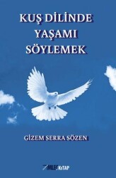Kuş Dilinde Yaşamı Söylemek - İmleç Kitap