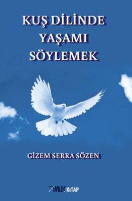 Kuş Dilinde Yaşamı Söylemek - 1