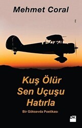 Kuş Ölür Sen Uçusu Hatırla - Doğan Kitap