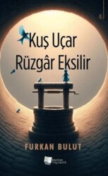 Kuş Uçar Rüzgar Eksilir - 1