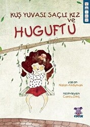 Kuş Yuvası Saçlı Kız ve Huguftu - Nobel Çocuk