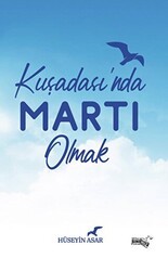 Kuşadası`nda Martı Olmak - Sınırsız Kitap