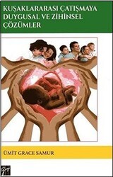 Kuşaklararası Çatışmaya Duygusal ve Zihinsel Çözümler - Gazi Kitabevi