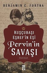 Kuşçubaşı Eşref`in Eşi Pervin`in Savaşı - Timaş Tarih