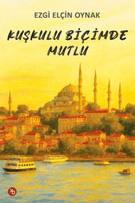 Kuşkulu Bçimde Mutlu - 1