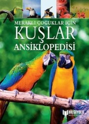 Kuşlar Ansiklopedisi - Meraklı Çocuklar İçin - Bilgiyolu Kültür Yayınları