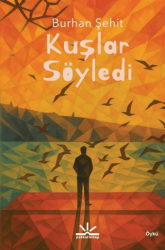 Kuşlar Söyledi - Potkal Kitap Yayınları