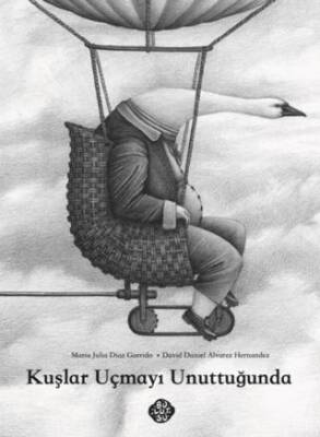 Kuşlar Uçmayı Unuttuğunda - 1