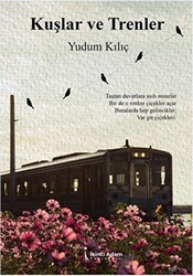 Kuşlar ve Trenler - İkinci Adam Yayınları