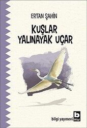 Kuşlar Yalınayak Uçar - Bilgi Yayınevi