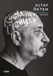 Kuşlarım Üşüyor - Toplu Şiirler 1992-2016 - SRC Kitap