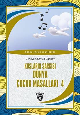 Kuşların Şarkısı Dünya Çocuk Masalları 4 - 1