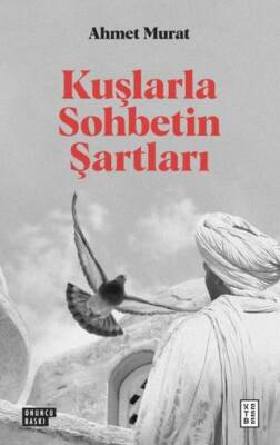 Kuşlarla Sohbetin Şartları - 1