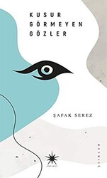 Kusur Görmeyen Gözler - Antares Yayınları