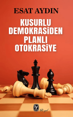 Kusurlu Demokrasiden Planlı Otokrasiye - 1