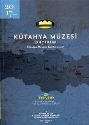 Kütahya Müzesi 2017 Yıllığı - Bilgin Kültür Sanat Yayınları
