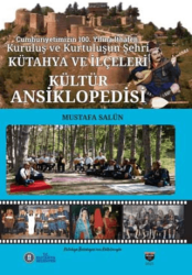 Kütahya ve İlçeleri Kültür Ansiklopedisi - Bilgin Kültür Sanat Yayınları