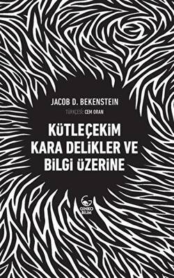 Kütleçekim Kara Delikler ve Bilgi Üzerine - 1