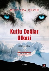Kutlu Dağlar Ülkesi : Göktürkler - Kapı Yayınları