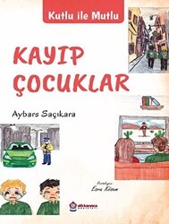 Kutlu İle Mutlu Kayıp Çocuklar - Atlı Karınca Yayınları
