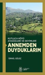 Kutluca Köyü Atasözleri ve Deyimleri Annemden Duyduklarım - DBY Yayınları