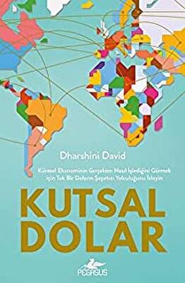 Kutsal Dolar: Küresel Ekonominin Gerçekten Nasıl İşlediğini Görmek için Tek Bir Doların Şaşırtıcı Yolculuğunu İzleyin - 1