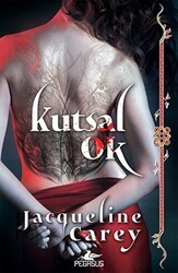 Kutsal Ok Kushiel’in Mirası - 1 - Pegasus Yayınları