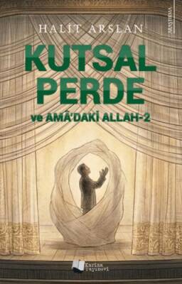 Kutsal Perde ve Amâ’daki Allah - 2 - 1