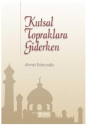 Kutsal Topraklara Giderken - Deniz Yayınevi